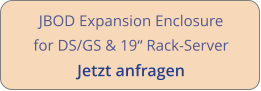 JBOD Expansion Enclosure for DS/GS & 19“ Rack-Server Jetzt anfragen