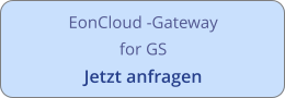 EonCloud -Gateway for GS Jetzt anfragen