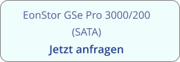 EonStor GSe Pro 3000/200 (SATA) Jetzt anfragen