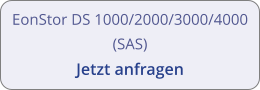 EonStor DS 1000/2000/3000/4000 (SAS) Jetzt anfragen
