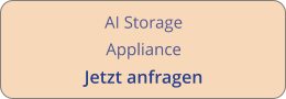 AI Storage Appliance Jetzt anfragen