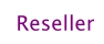Reseller