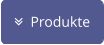   Produkte