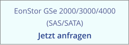 EonStor GSe 2000/3000/4000 (SAS/SATA) Jetzt anfragen