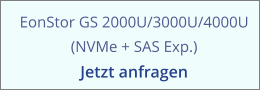 EonStor GS 2000U/3000U/4000U (NVMe + SAS Exp.) Jetzt anfragen