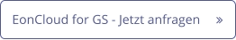 EonCloud for GS - Jetzt anfragen	