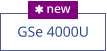 GSe 4000U  new
