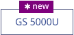 GS 5000U  new