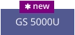 GS 5000U  new