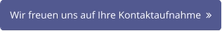 Wir freuen uns auf Ihre Kontaktaufnahme  