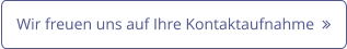 Wir freuen uns auf Ihre Kontaktaufnahme  