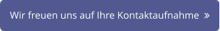 Wir freuen uns auf Ihre Kontaktaufnahme  