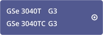 GSe 3040T   G3   GSe 3040TC   G3     
