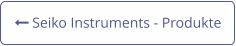  Seiko Instruments - Produkte