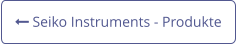  Seiko Instruments - Produkte